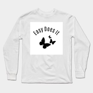 Easy does it Long Sleeve T-Shirt